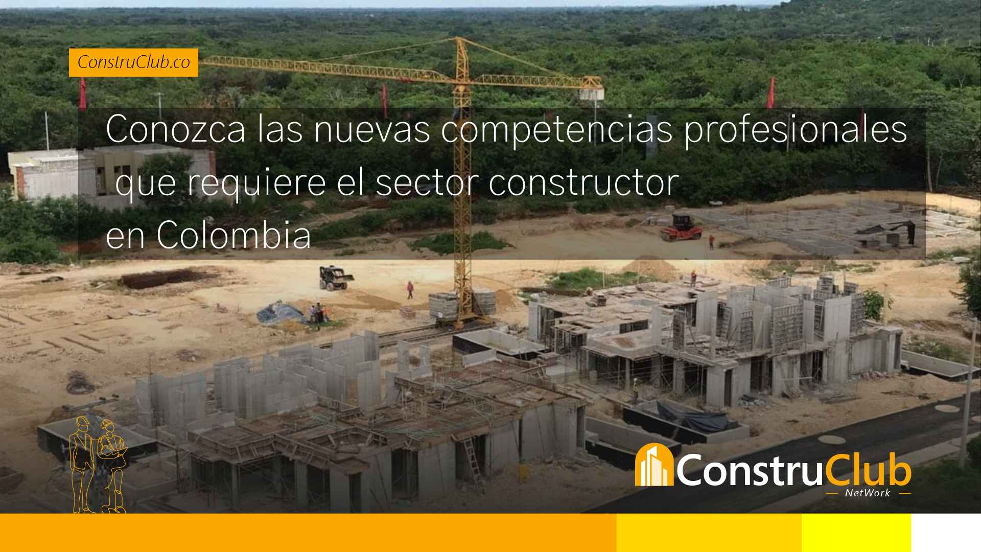 Conozca las nuevas competencias profesionales del sector constructor