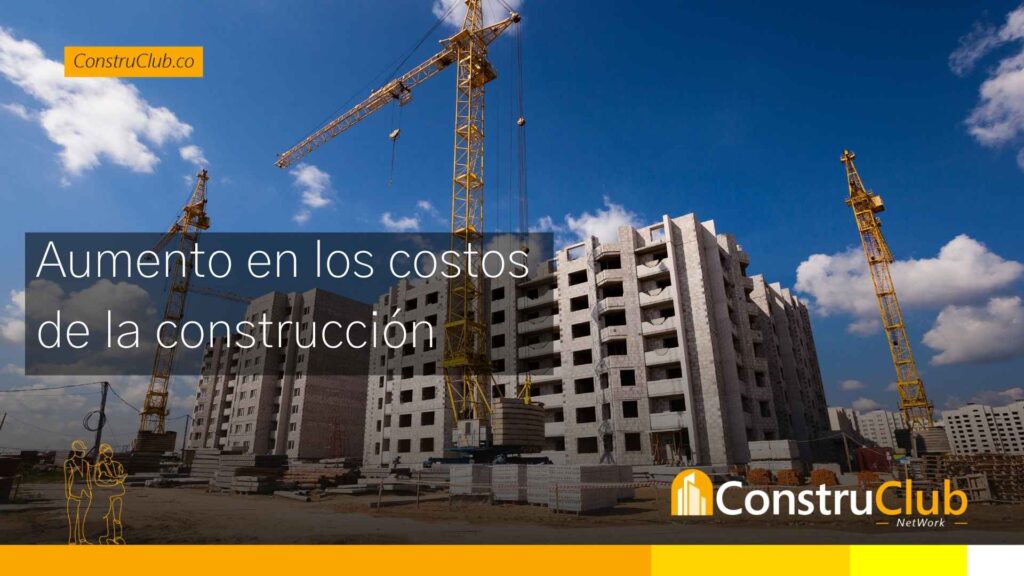 Aumento en los costos de la construcción