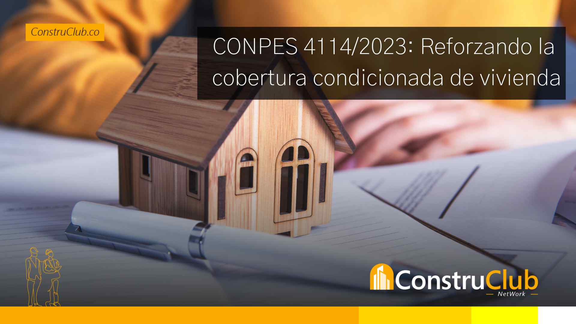 CONPES 4114/2023: Reforzando la cobertura condicionada de vivienda