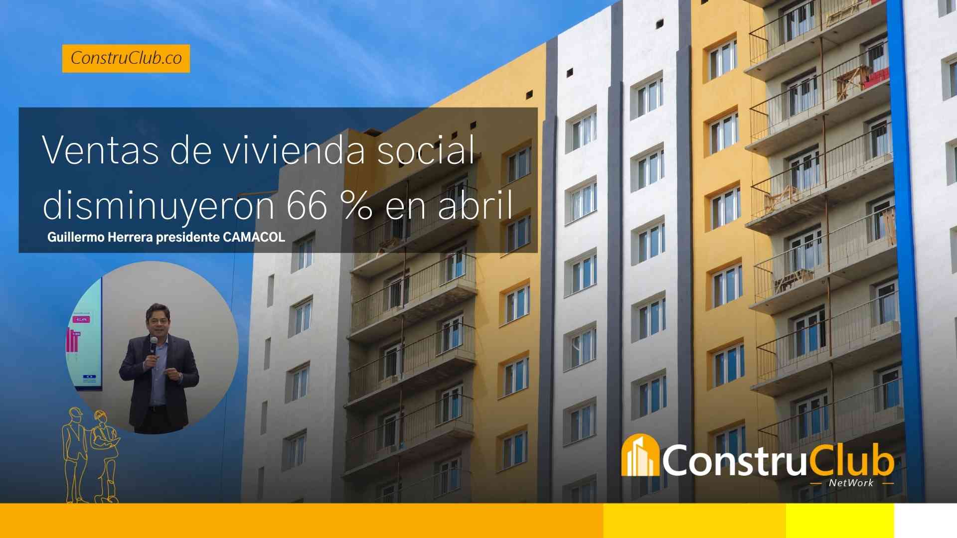 Ventas de vivienda social disminuyeron 66 % en abril