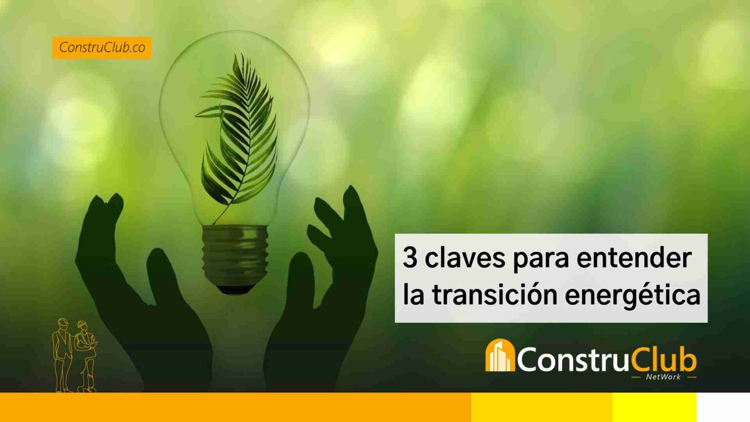 3 claves para entender la transición energética - ConstruClub