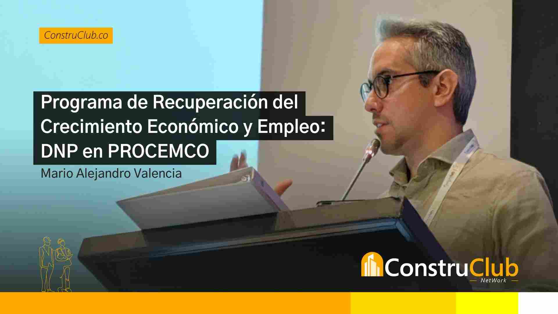 Programa de Recuperación del Crecimiento Económico y Empleo: La Charla de Mario Alejandro Valencia en PROCEMCO