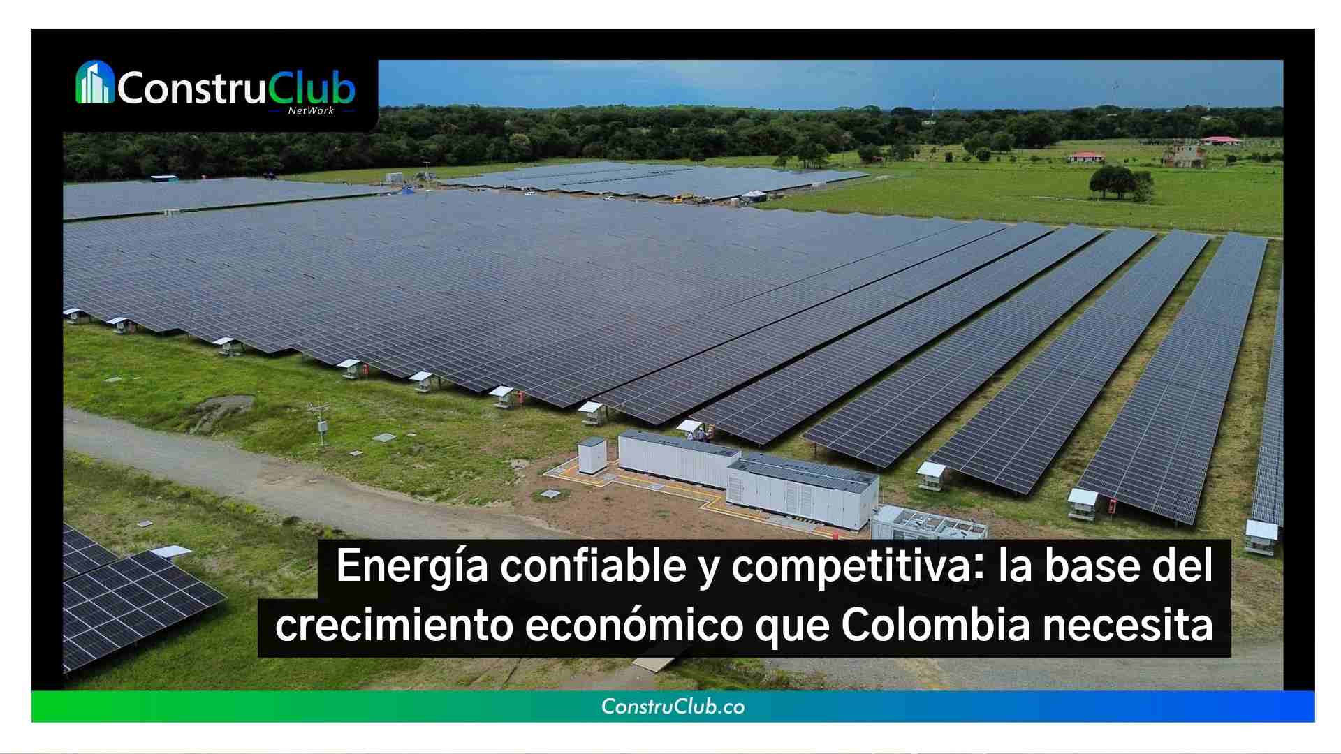 Energía confiable y competitiva: la base del crecimiento económico que Colombia necesita