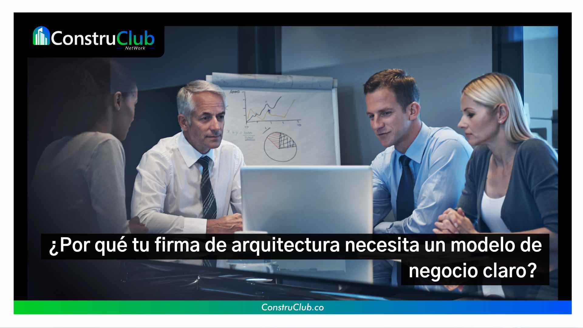 ¿Por qué tu firma de arquitectura necesita un modelo de negocio claro? 