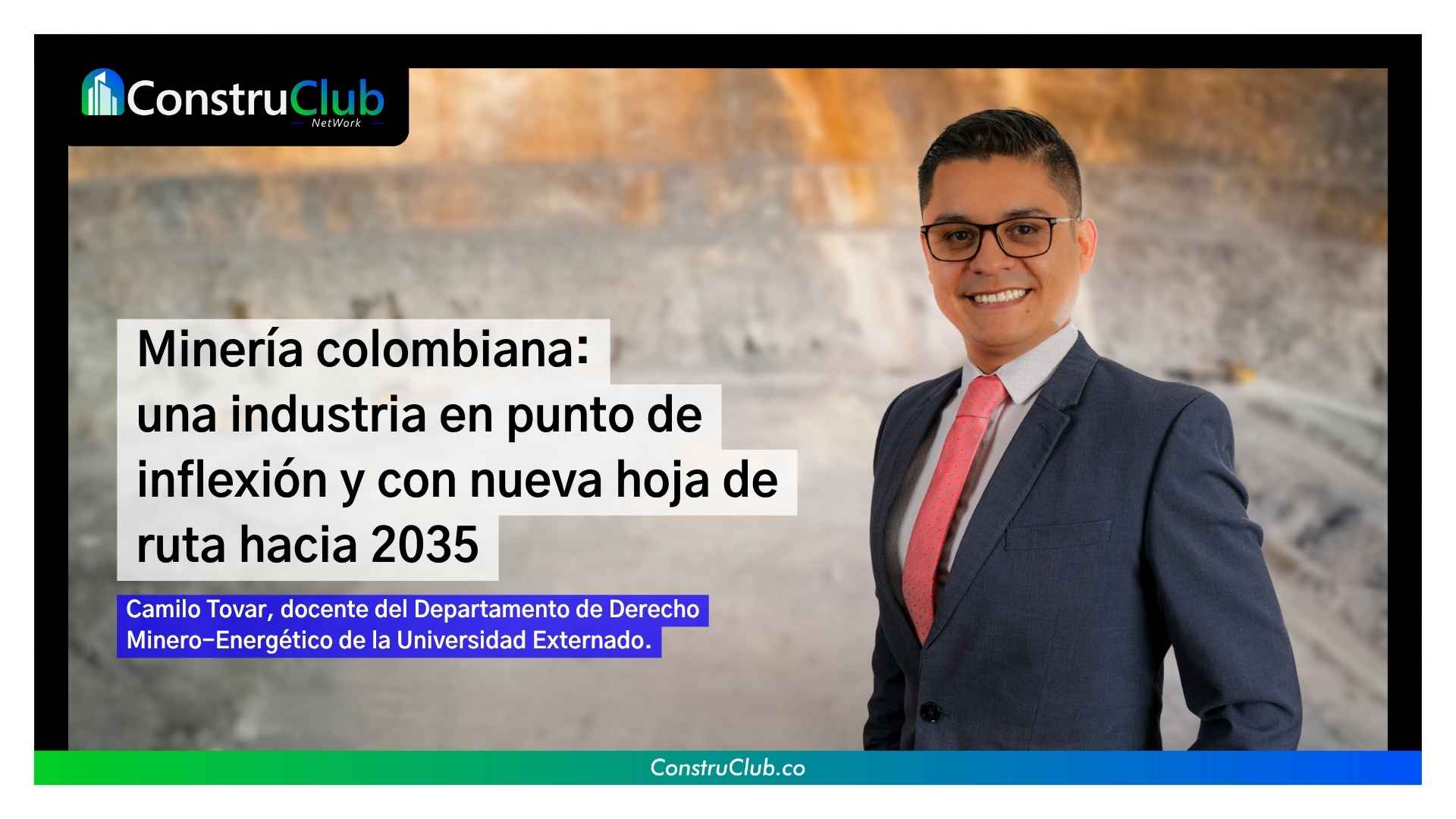 Minería colombiana: una industria en punto de inflexión y con nueva hoja de ruta hacia 2035