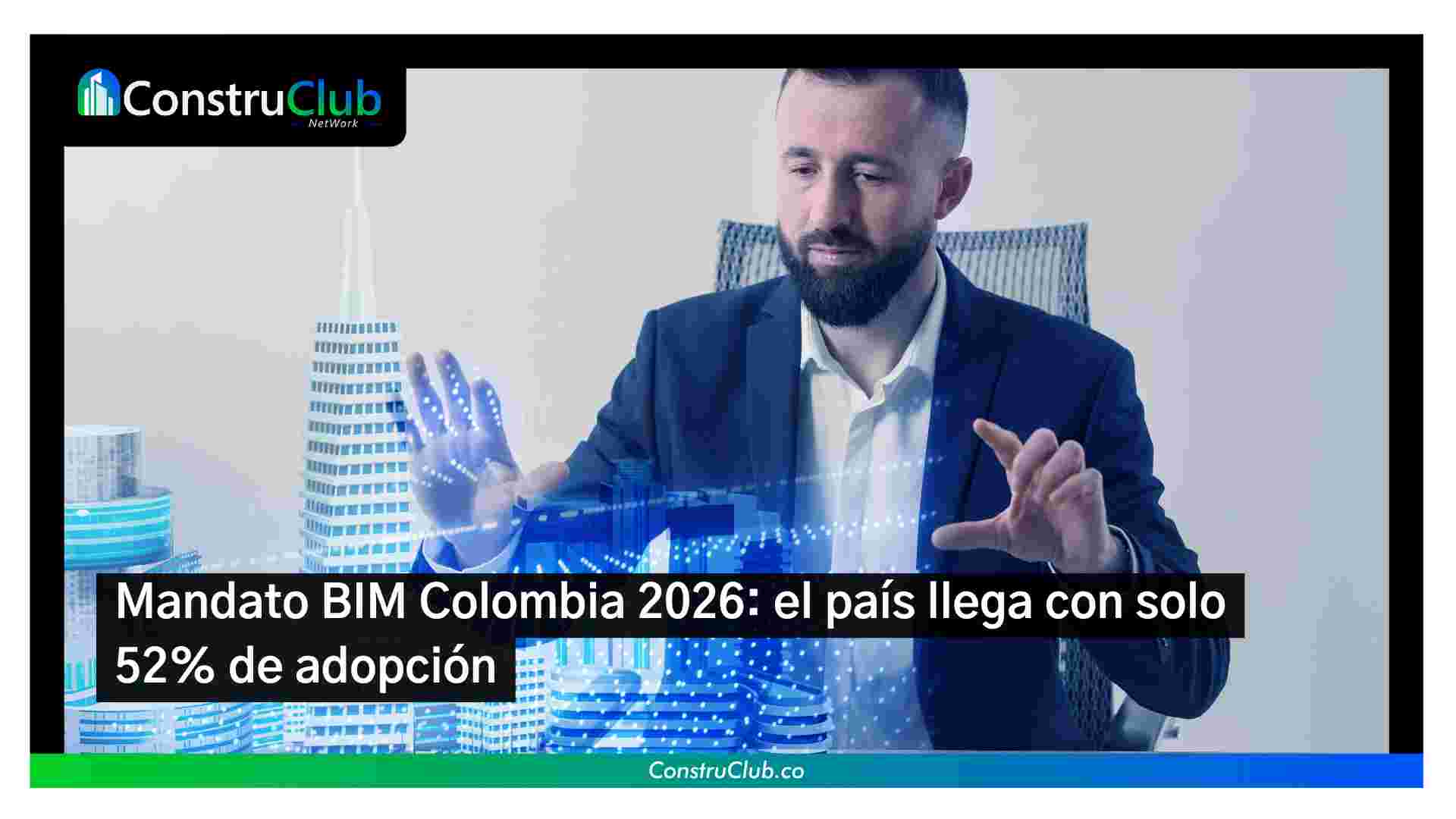 Mandato BIM Colombia 2026: el país llega con solo 52% de adopción