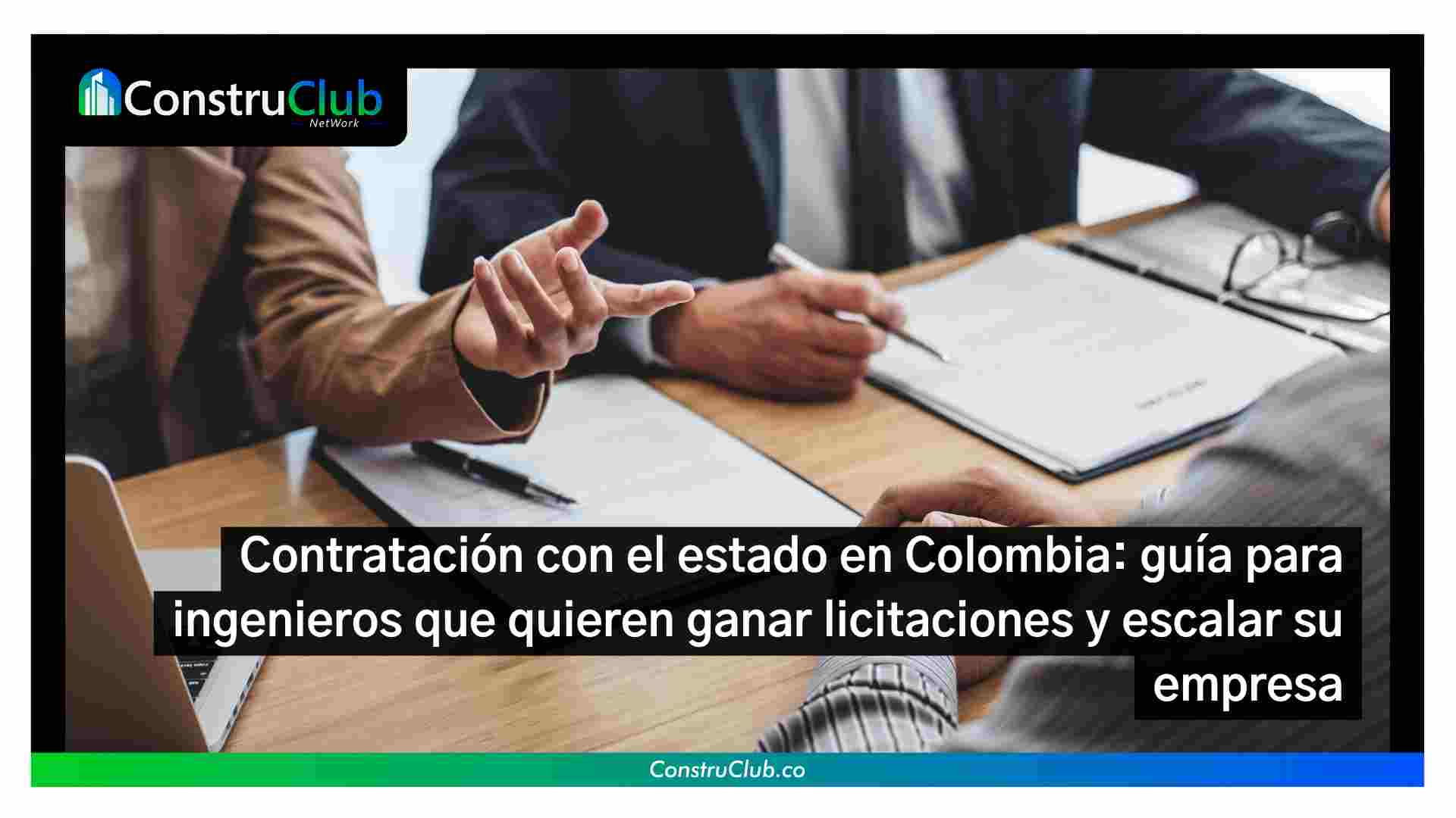 Contratación con el estado en Colombia: guía para ingenieros que quieren ganar licitaciones y escalar su empresa